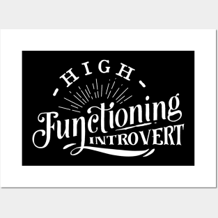 High Functioning Introvert - Anti-Social - Social Distancing Posters and Art